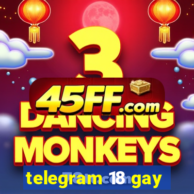 telegram 18 gay